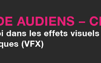 L’industrie française des effets visuels numériques : un secteur qui recrute!